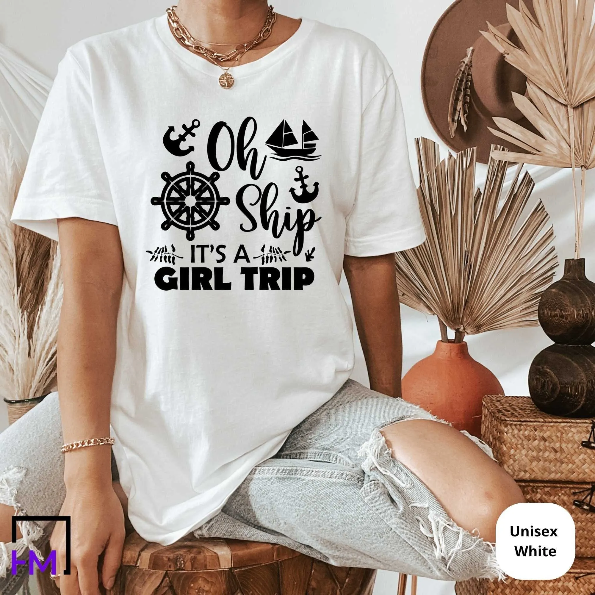 Oh Ship It's a Girls Trip Cruise Shirt