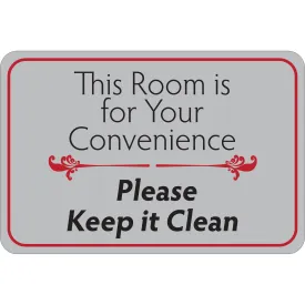 "This Room is for Your Convenience…" 6 x 9" Facility Sign, Each Each